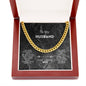 To My Husband - Cuban Link Chain - Most Wonderful Decision