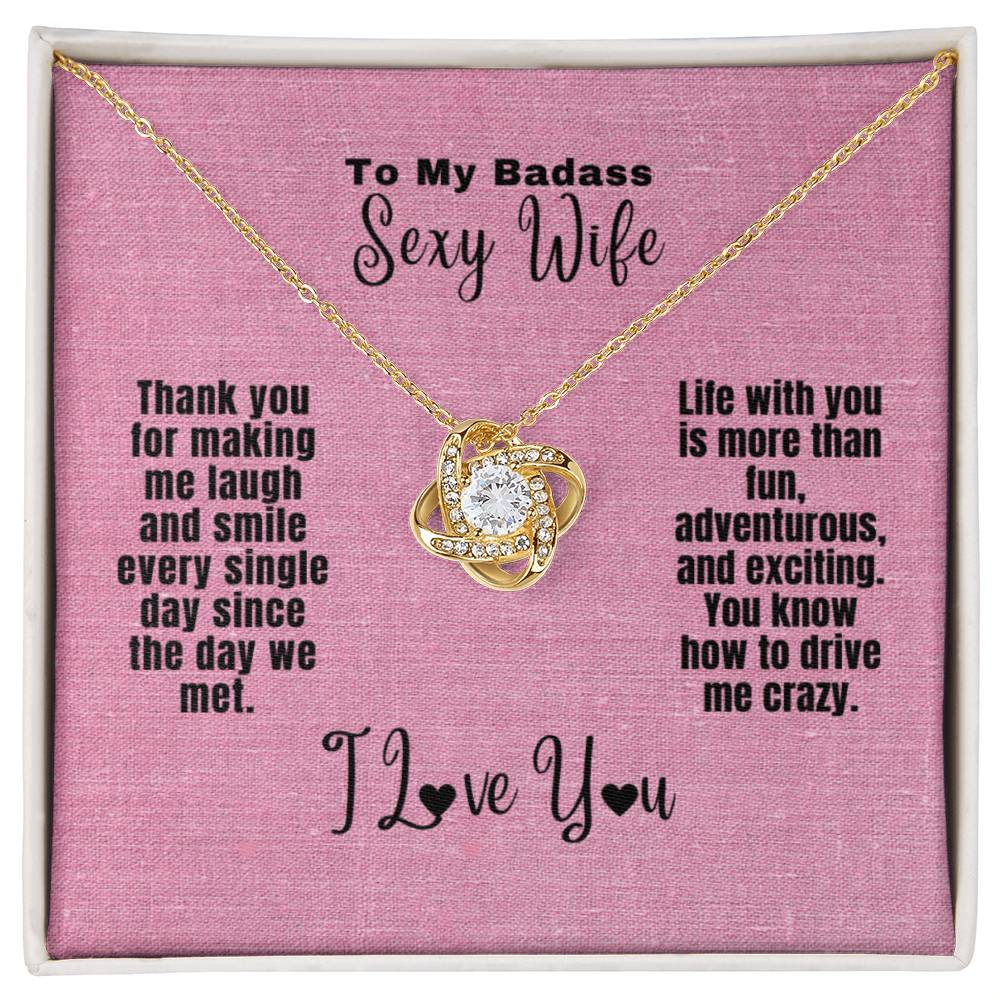 To My Badass Sexy Wife - Love Knot Necklace - Drive me crazy