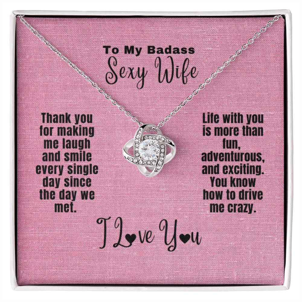 To My Badass Sexy Wife - Love Knot Necklace - Drive me crazy