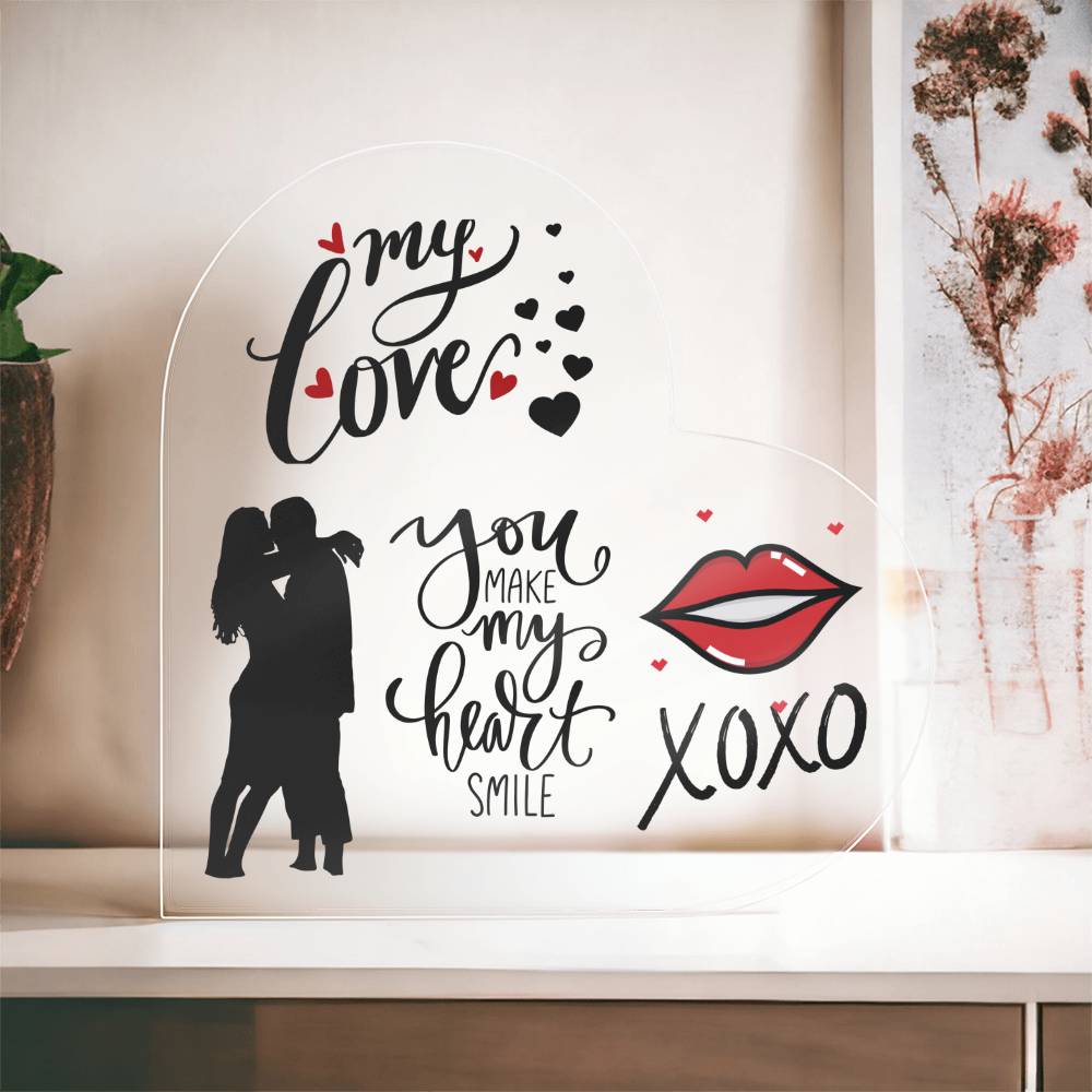 my love    you make my heart smile  XOXO