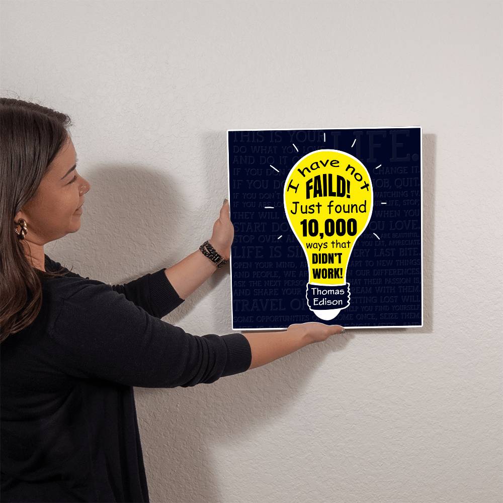I have Not Faild - High Gloss Metal Prints
