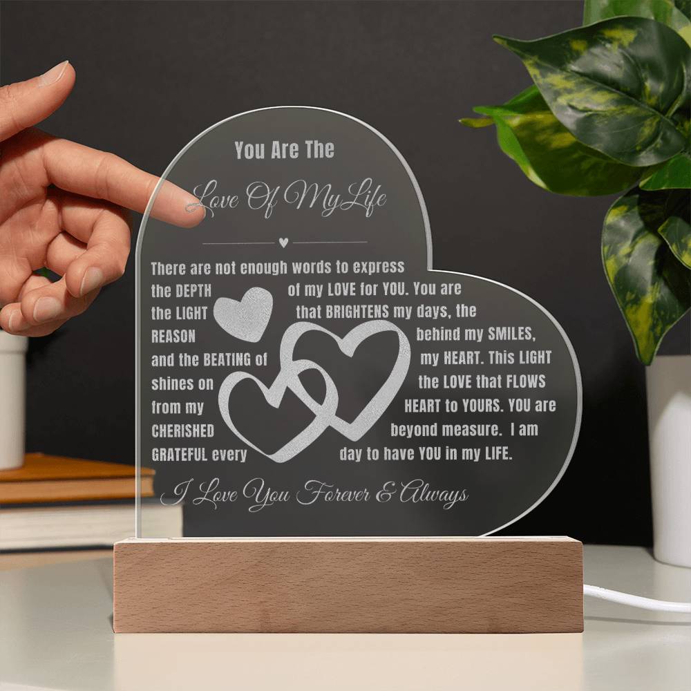 You Are The Love of My Life - Engraved Acrylic Heart LED Plaque - Light up your Love and Shine Bright