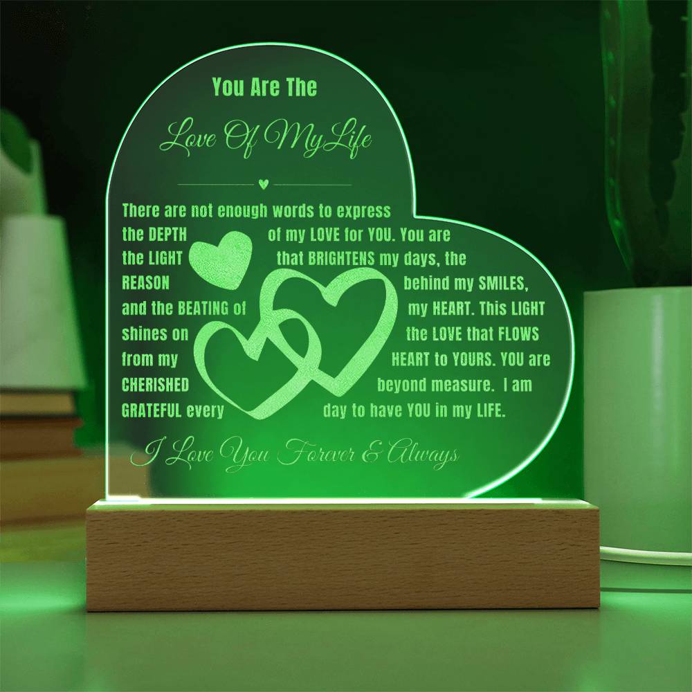 You Are The Love of My Life - Engraved Acrylic Heart LED Plaque - Light up your Love and Shine Bright