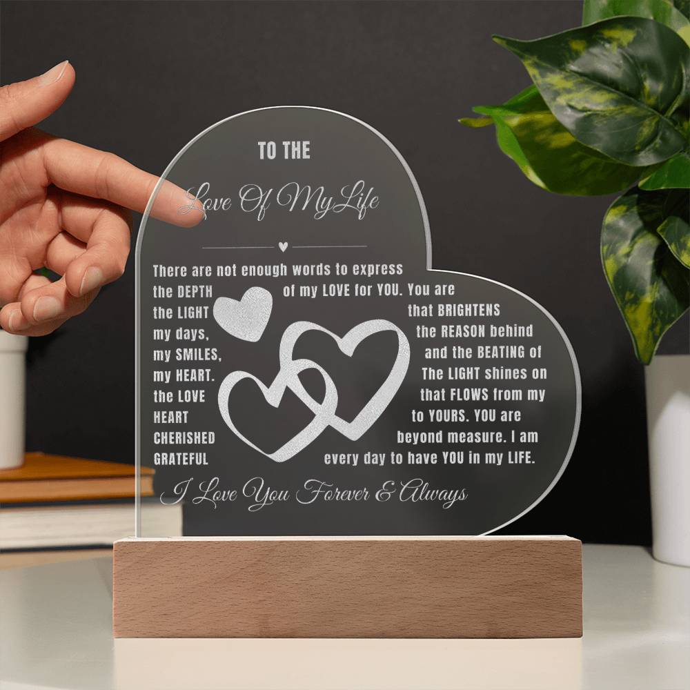 TO THE Love of My Life - LED Illuminated Engraved Acrylic Plaque