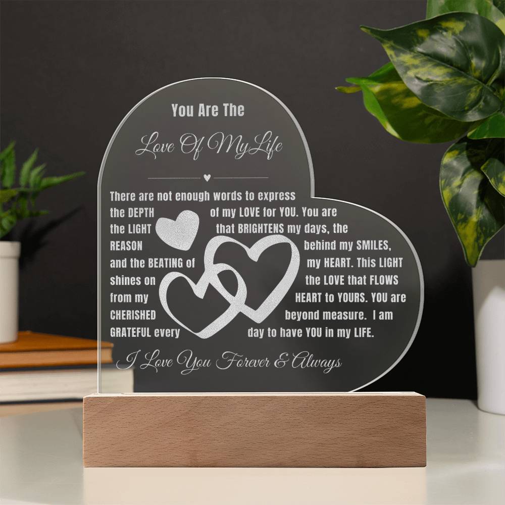 You Are The Love of My Life - Engraved Acrylic Heart LED Plaque - Light up your Love and Shine Bright