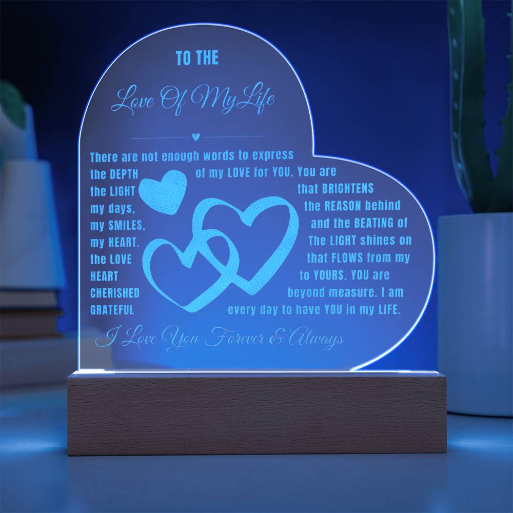 TO THE Love of My Life - LED Illuminated Engraved Acrylic Plaque