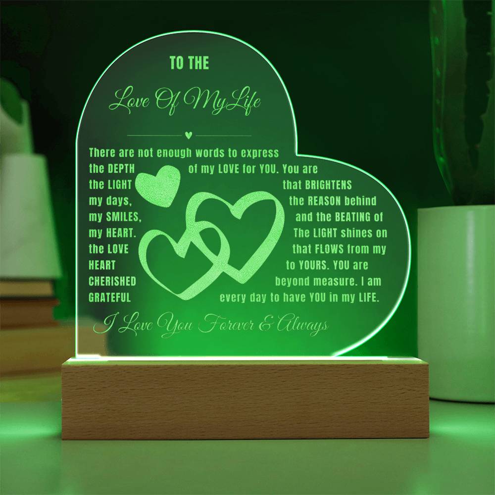 TO THE Love of My Life - LED Illuminated Engraved Acrylic Plaque