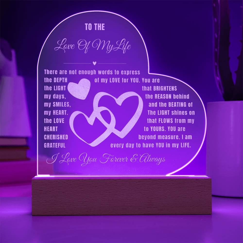 TO THE Love of My Life - LED Illuminated Engraved Acrylic Plaque