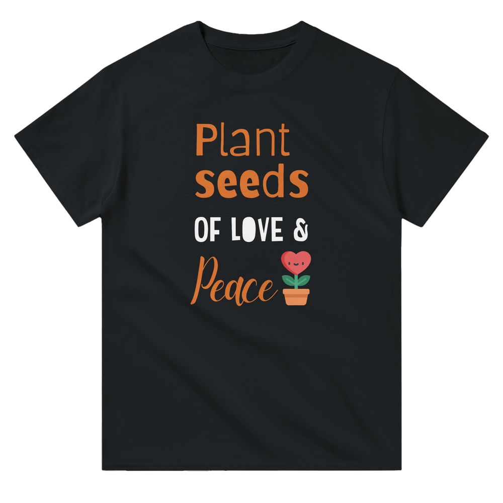 Plant seeds of LOVE & Peace