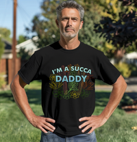 Load image into Gallery viewer, I&#39;M A SUCCA DADDY
