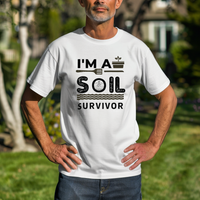 Load image into Gallery viewer, I&#39;M A SOIL SURVIVOR Unisex T-Shirt
