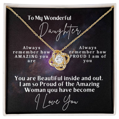 To My Wonderful Daughter - Love Knot Necklace - You are beautiful inside and out