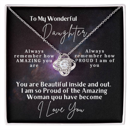 To My Wonderful Daughter - Love Knot Necklace - You are beautiful inside and out
