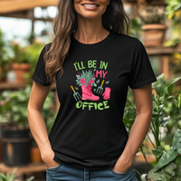 Load image into Gallery viewer, I&#39;LL BE IN MY OFFICE Womens T-Shirt

