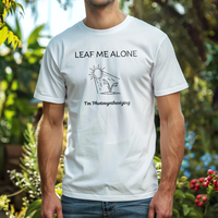 Load image into Gallery viewer, LEAF ME ALONE I&#39;m Photosynthesizing
