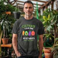 Load image into Gallery viewer, CULTIVATE YOUR OWN VEGETABLES DON&#39;T BUY THEM T-Shirt
