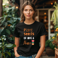 Load image into Gallery viewer, Plant seeds OF LOVE &amp; Peace Unisex T-Shirt
